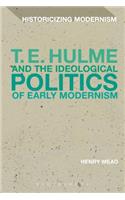 T. E. Hulme and the Ideological Politics of Early Modernism