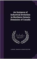 An Instance of Industrial Evolution in Northern Ontario Dominion of Canada