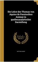 Die Lehre des Thomas von Aquino de Passionibus Animae in quellenanalytischer Darstellung