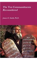 Ten Commandments Reconsidered