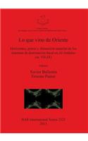 Lo que vino de Oriente Horizontes praxis y dimensión material de los sistemas de dominación fiscal en Al-Andalus (ss. VII-IX)