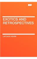 Exotics and Retrospectives: (English)
