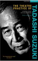 Theatre Practice of Tadashi Suzuki: A Critical Study with DVD Examples