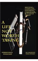Life Not Worth Taking