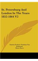 St. Petersburg And London In The Years 1852-1864 V2