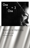 One + One = 3: Maurice Renoma, a Singular Adventure