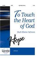 To Touch the Heart of God