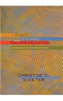 Power, Teaching, and Teacher Education: Confronting Injustice with Critical Research and Action