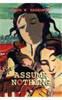 Assume Nothing