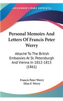 Personal Memoirs And Letters Of Francis Peter Werry