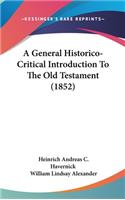General Historico-Critical Introduction To The Old Testament (1852)