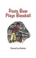 Rosie Bear Plays Baseball