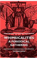 Whimsicalities - A Periodical Gathering