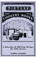 Selection of Old-Time Recipes for Jelly Sweets