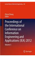 Proceedings of the International Conference on Information Engineering and Applications (Iea) 2012