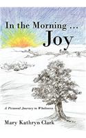 In the Morning ... Joy