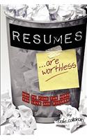 Resumes Are Worthless