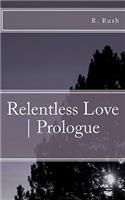 Relentless Love - Prologue