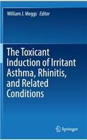 Toxicant Induction of Irritant Asthma, Rhinitis, and Related Conditions