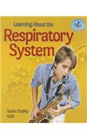 Learning about the Respiratory System: (Learning about the Human Body Systems)