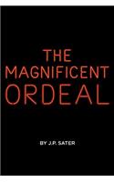 The Magnificent Ordeal