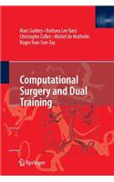 Computational Surgery and Dual Training