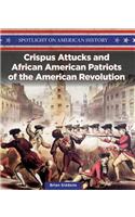 Crispus Attucks and African American Patriots of the American Revolution