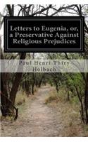 Letters to Eugenia, or, a Preservative Against Religious Prejudices