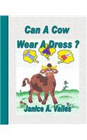 Can A Cow Wear A Dress ?
