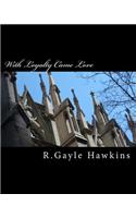 With Loyalty Came Love