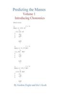 Predicting the Masses, Volume 1, Introducing Chonomics