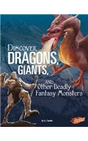 Discover Dragons, Giants, and Other Deadly Fantasy Monsters