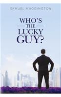 Who's the Lucky Guy?