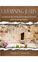 Examining Jesus: Lessons on the Historical Evidence for Jesus