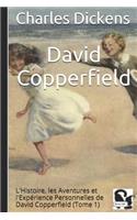 David Copperfield: L'Histoire, les Aventures et l'Expérience Personnelles de David Copperfield (Tome 1)(1 David Copperfield)