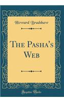 The Pasha's Web (Classic Reprint)