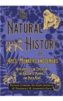 Natural History of Apes, Monkeys and Lemurs - With Articles on Evolution, the Kingdom of Mammals and Much More