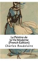 Le Peintre de la Vie Moderne (French Edition)
