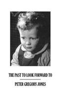 The Past To Look Forward To