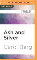 Ash and Silver
