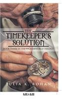 The Timekeeper's Solution: Book Three in the Weaverworld Trilogy(English)