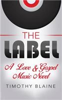 The Label: A "Love & Gospel Music" novel(Love & Gospel Music)