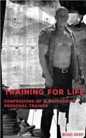 Training for Life - Confessions of a Recovering Personal Trainer