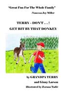 TERRY - DON'T . . . ! Get Bit By That Donkey