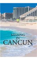 Missing in Cancun