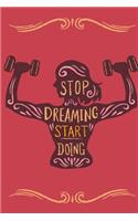 Stop Dreaming Start Doing