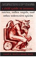 A Field Guide to Demons, Fairies, Fallen Angelsnd Other Subversive Spirits