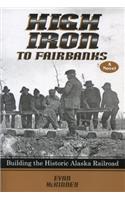 High Iron to Fairbanks