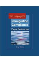 The Employer's Immigration Compliance Desk Reference