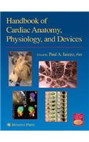 Handbook of Cardiac Anatomy, Physiology, and Devices